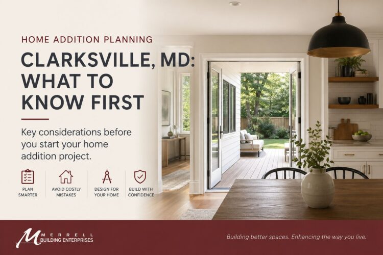 Home Addition Planning Clarksville, MD: What to Know First